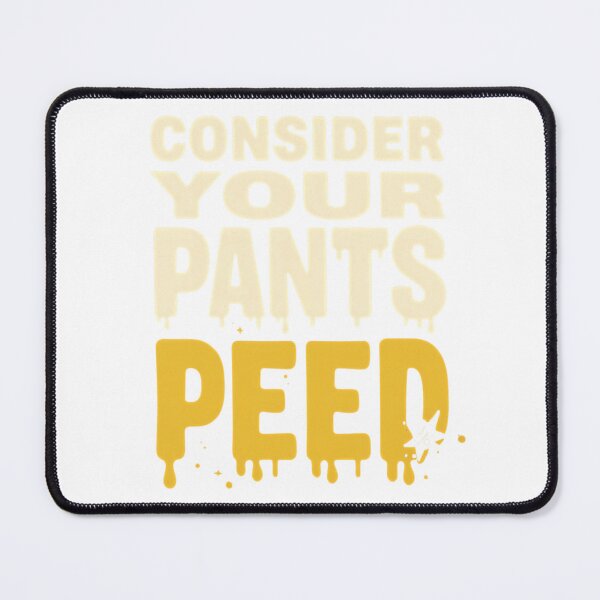 Item preview, Consider Your Pants Peed Funny T-Shirt – Hilarious Quote Tee for Prank Lovers and Comedy Fans designed and sold by GAIDREDA.