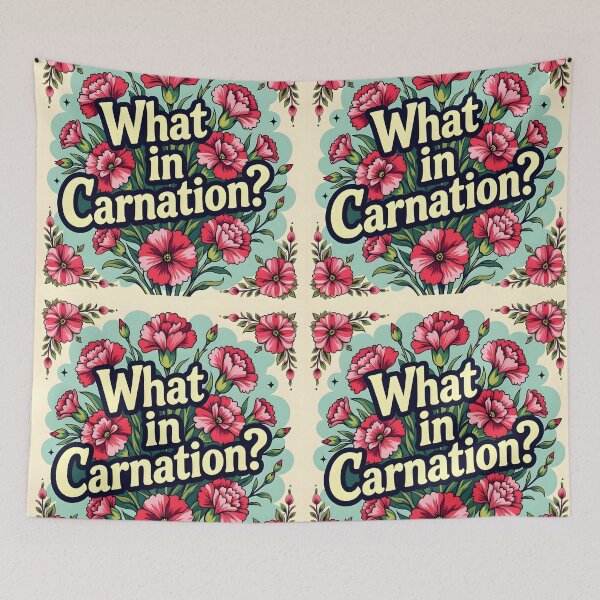 Item preview, What in Carnation – Funny Floral Pun Design designed and sold by EmeraldeaArt.