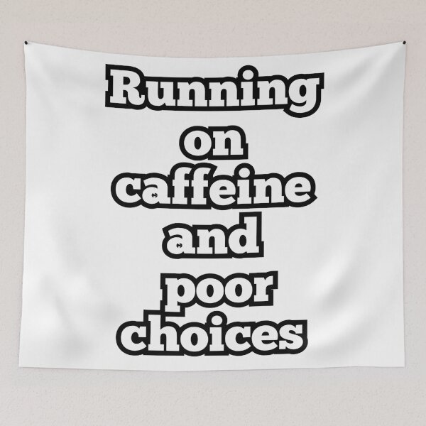 Item preview, Running on Caffeine and Poor Choices – Funny Coffee Quote Design designed and sold by ArtesioByZaber.