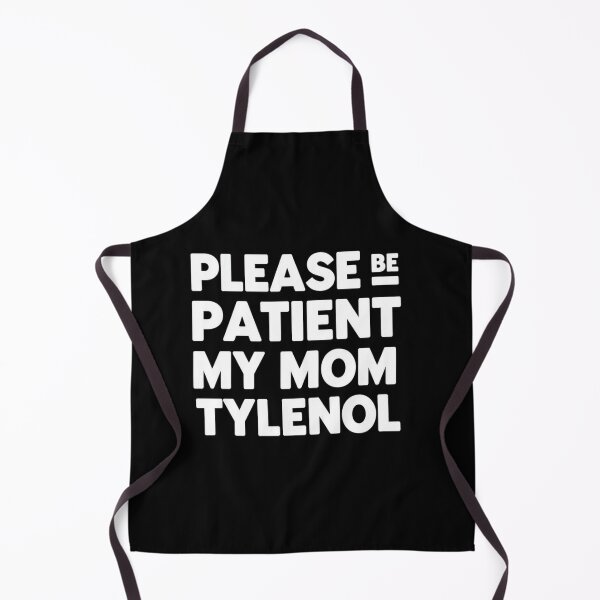 Item preview, Please Be Patient My Mom Took Tylenol – Minimal Bold Typography designed and sold by MotivAura.