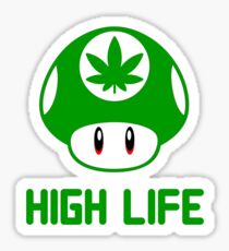 HIGH LIFE HANFLEAF- STONER MUSHROOM- WEED - 420 Sticker