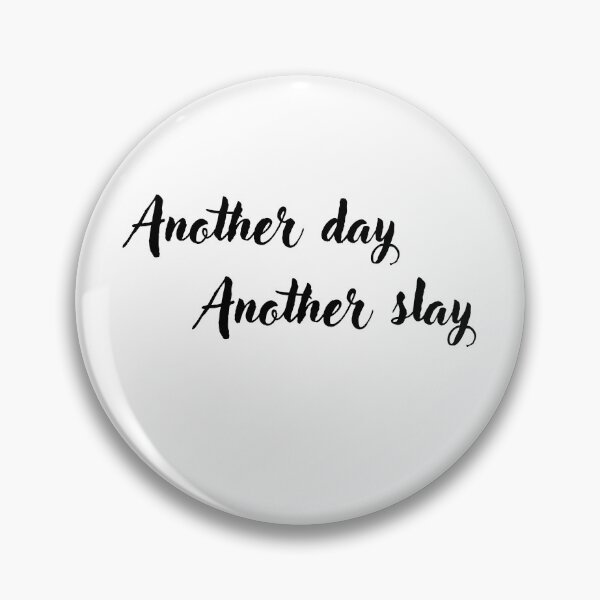 Item preview, another day another slay designed and sold by O-SHOP.