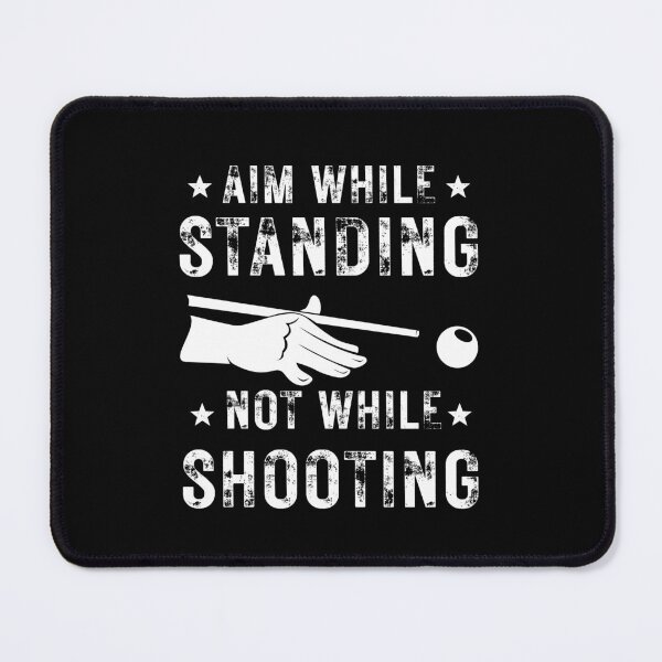 Item preview, Aim While Standing Not while Shooting Funny Pool Billiard Player designed and sold by MouDantArts.