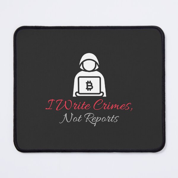 Item preview, I Write Crimes, Not Reports - crime writer designed and sold by TaurusC95.