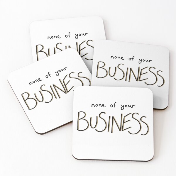 Item preview, None Of Your Business Design designed and sold by Rebs The Wrecka.