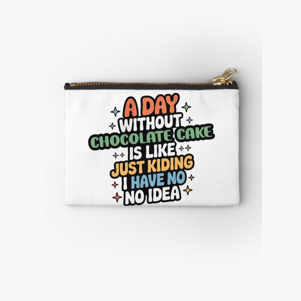 Item preview, A Day Without Chocolate Cake Is Like Just Kidding - Cool & Funny Chocolate Cake Lover designed and sold by Watsonarts.