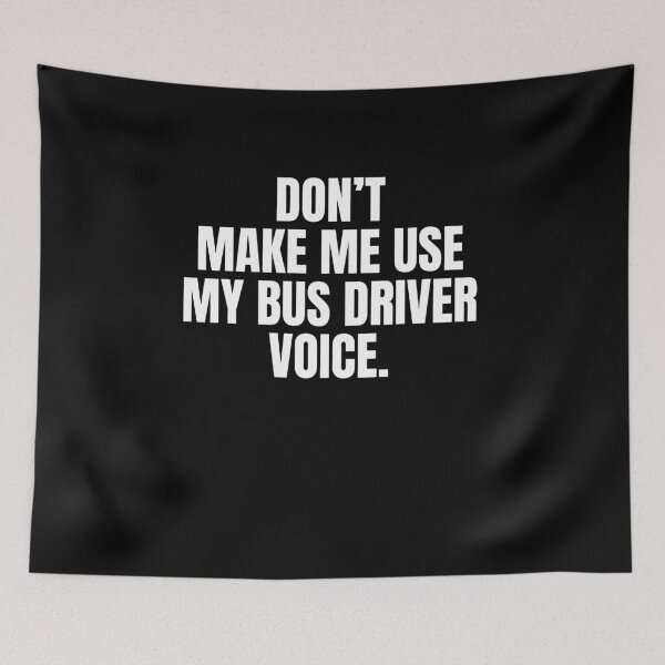Item preview, Don't Make Me Use My Bus Driver Voice Funny School Bus Driver designed and sold by MouDantArts.