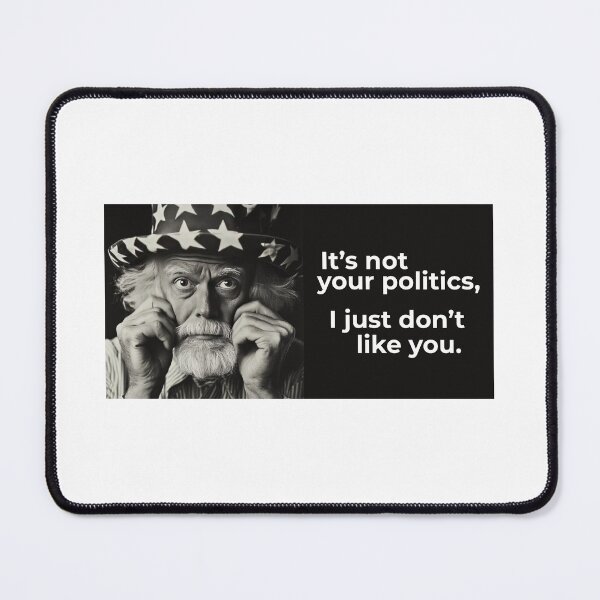 Item preview, It's Not Your Politics designed and sold by TheMotomuras.