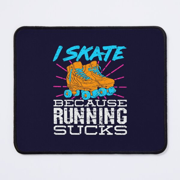 Item preview, Roller Skating I Skate Because Running Sucks designed and sold by jaygo.