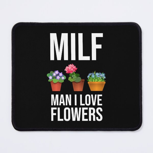 Item preview, MILF - Man I Love Flowers designed and sold by Cat Lady Designs.