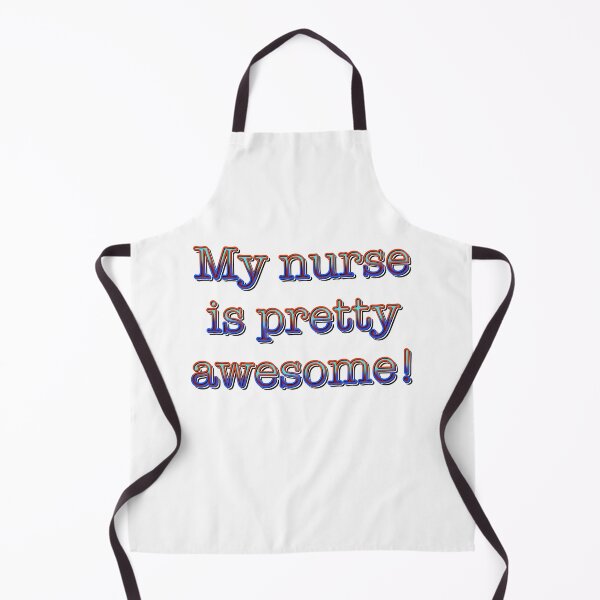 Item preview, My nurse is pretty awesome! designed and sold by DaveDanchuk.