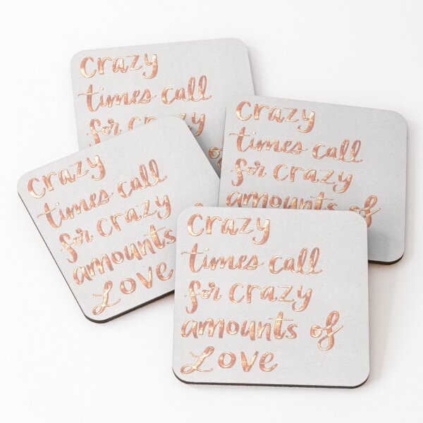 Item preview, Crazy Times Call for Crazy Amounts of Love designed and sold by Script & Scribble .