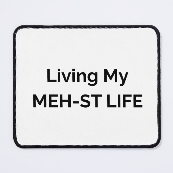 Item preview, LIVING MY MEH-ST LIFE - Black & White designed and sold by FABOArt.