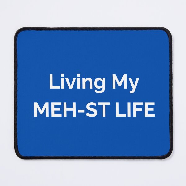 Item preview, LIVING MY MEH-ST LIFE - White Text designed and sold by FABOArt.