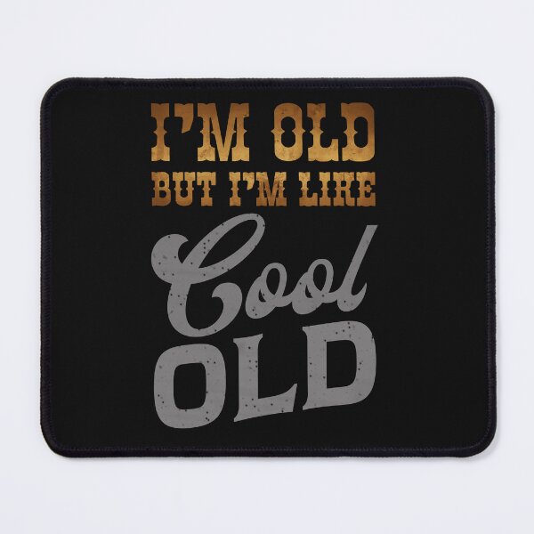 Item preview, I'm Old But Like Cool Old Shirt designed and sold by LashondaGreen89.