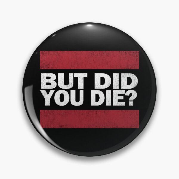 Item preview, But Did You Die? designed and sold by EunsooLee.