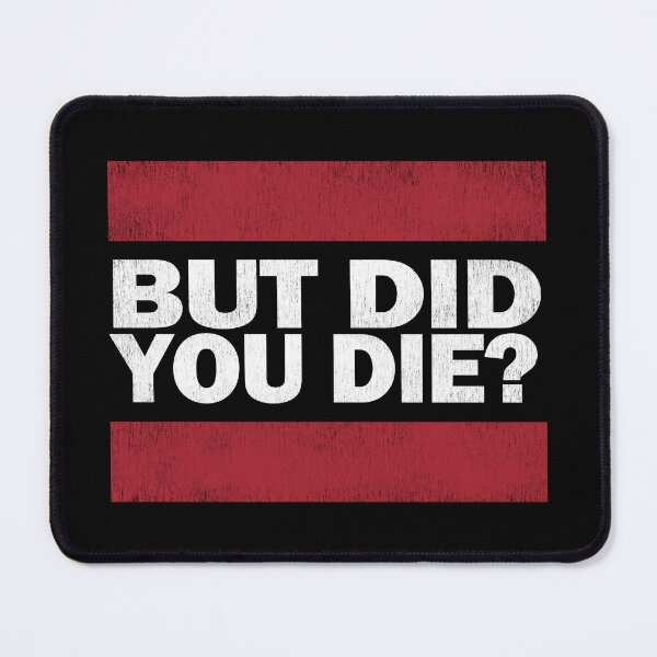 Item preview, But Did You Die? designed and sold by EunsooLee.