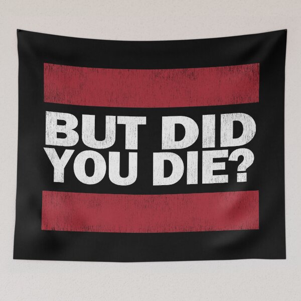 Item preview, But Did You Die? designed and sold by EunsooLee.