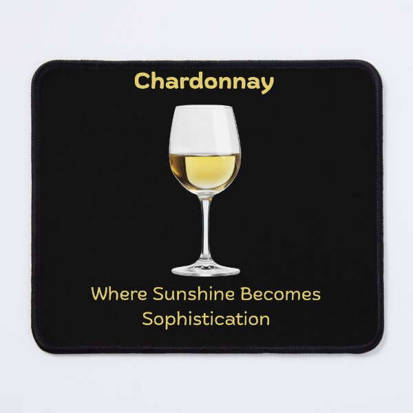 Item preview, Chardonnay - Where Sunshine Becomes Sophistication designed and sold by TCB-VintnerMuse.