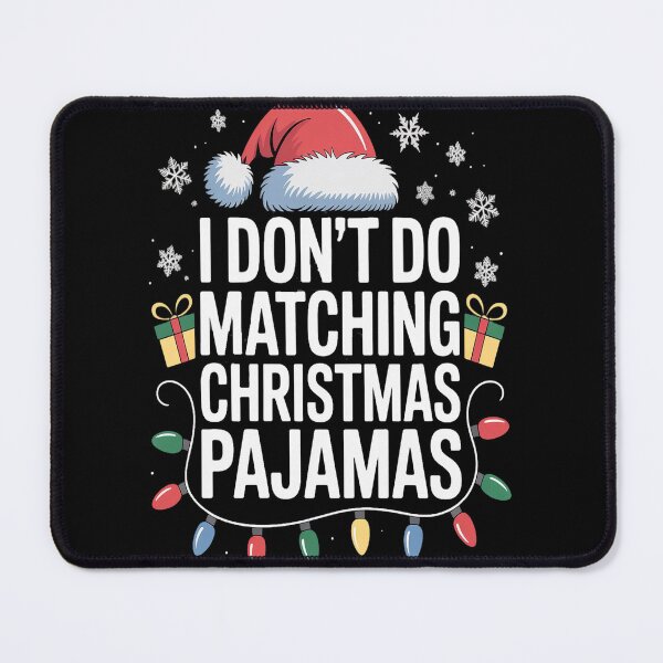 Item preview, I Don't do Matching Christmas Pajamas Funny Saying Christmas designed and sold by VladoZork.