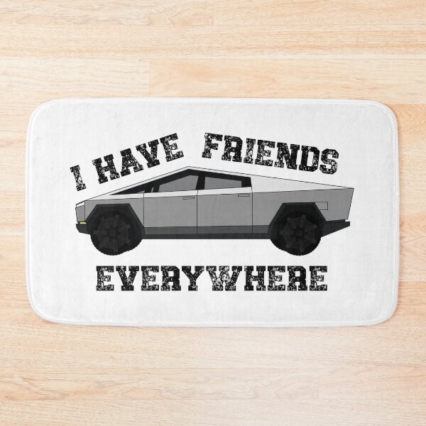 Item preview, I Have Friends Everywhere - Tesla Cybertruck designed and sold by WigOutlet.