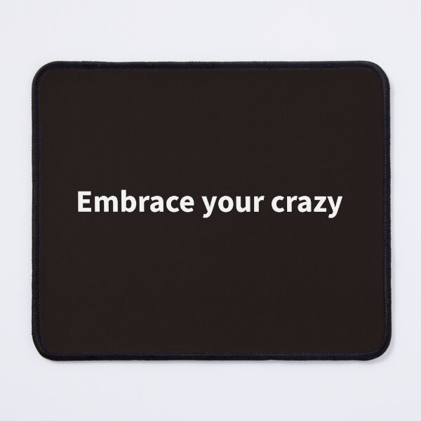 Item preview, Embrace your crazy Funny witty sarcastic  designed and sold by Quote Chaos.