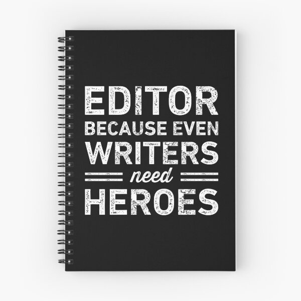 Item preview, Editor Because Writers Need Heroes Funny designed and sold by RareBunny.
