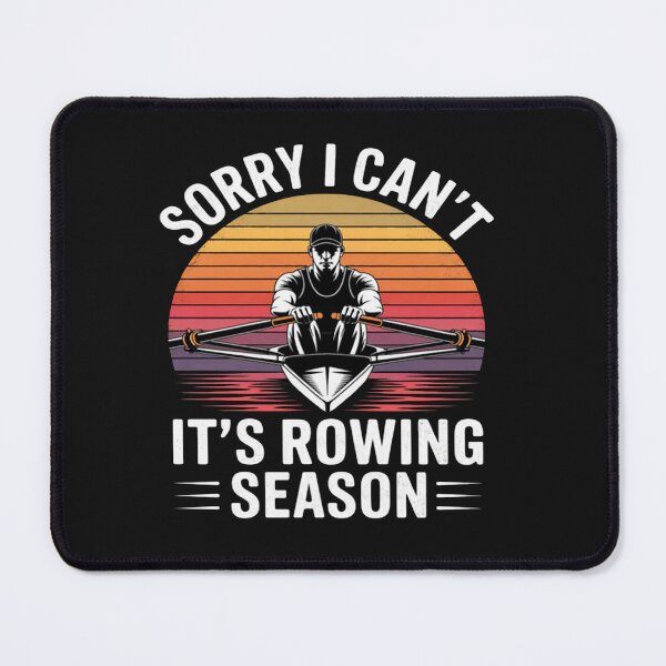 Item preview, Sorry I Can't It's Rowing Season Funny Rowing Row designed and sold by Vastingan.