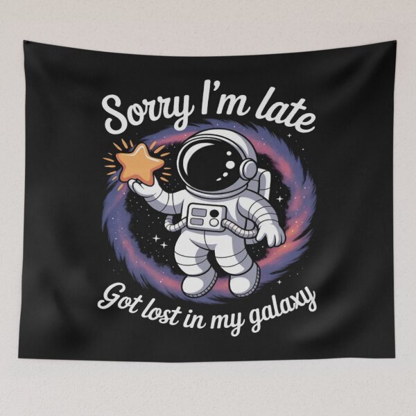 Item preview, Sorry I’m Late Lost in My Astronaut designed and sold by Vastingan.
