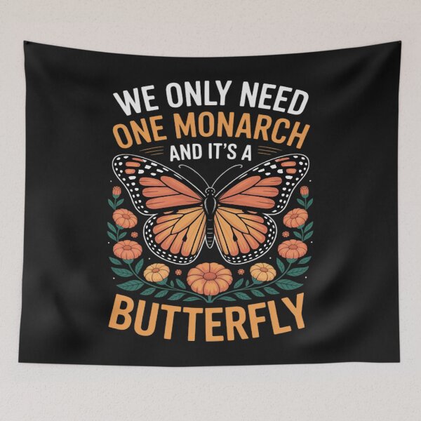Item preview, We Only Need One Monarch And It’s A Butterfly Funny designed and sold by Vastingan.