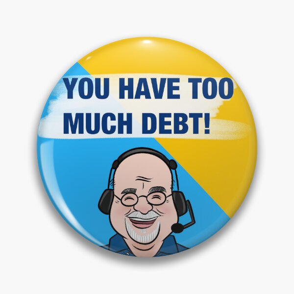 Item preview, You Have Too Much Debt Dave Ramsey designed and sold by zunitoonz.