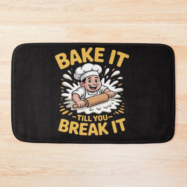 Item preview, BAKE IT TILL YOU BREAK IT  designed and sold by Ikwalima.