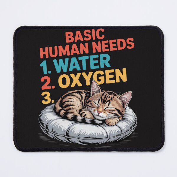 Item preview, Basic Human Needs1. Water 2. Oxygen Cat Lover designed and sold by Ikwalima.