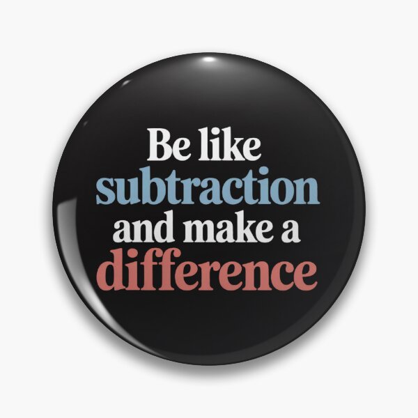 Item preview, Be Like Subtraction And Make A Difference Funny Math Teacher designed and sold by Ikwalima.
