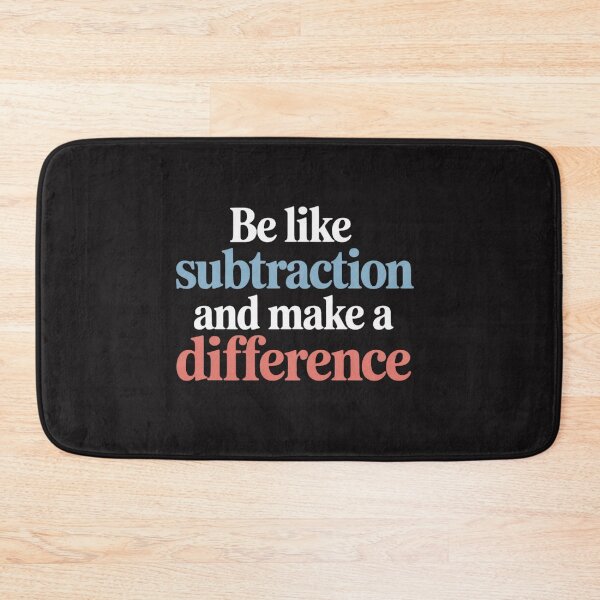 Item preview, Be Like Subtraction And Make A Difference Funny Math Teacher designed and sold by Ikwalima.