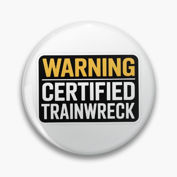 Item preview, Warning Certified Trainwreck designed and sold by PlanetMarker.
