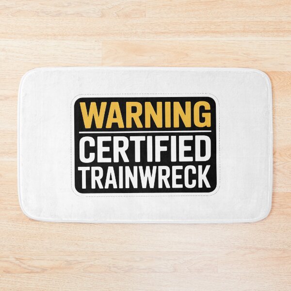 Item preview, Warning Certified Trainwreck designed and sold by PlanetMarker.