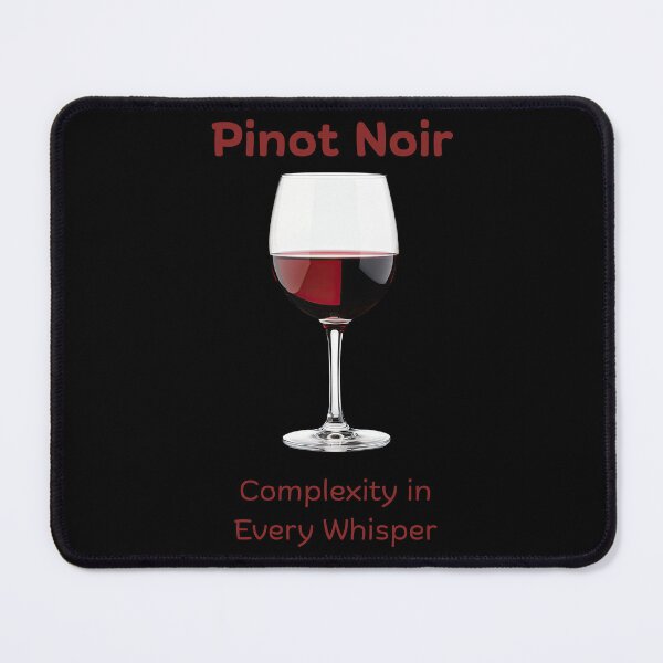 Item preview, Pinot Noir - Complexity in Every Whisper designed and sold by TCB-VintnerMuse.