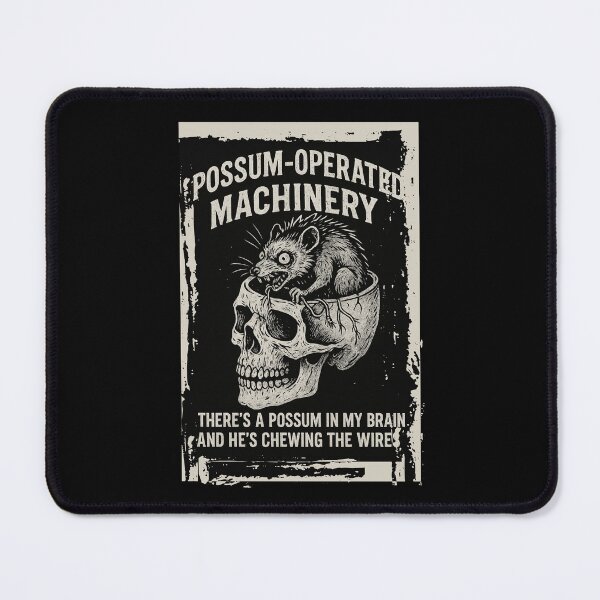 Item preview, Possum Operated Machinery Mental Health Meme designed and sold by pUNKnown.