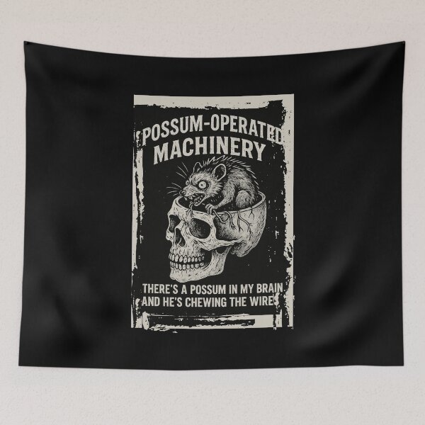 Item preview, Possum Operated Machinery Mental Health Meme designed and sold by pUNKnown.