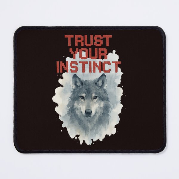 Item preview, Trust Your Instinct designed and sold by Tadeusz1.
