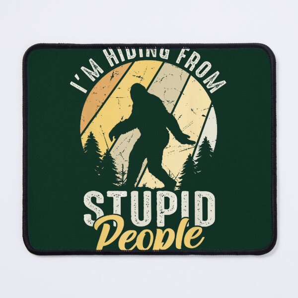Item preview, Im Hiding From Stupid People Funny Vintage Bigfootpng By Merch, Limited Edition, Perfect Gift For Y designed and sold by JosephHunter7.