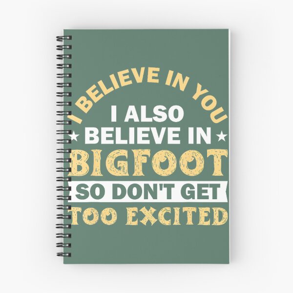 Item preview, I Believe In You I Believe In Bigfoot Dont Get Too Excited Png By Merch, Limited Edition, Perfect G designed and sold by JosephHunter7.