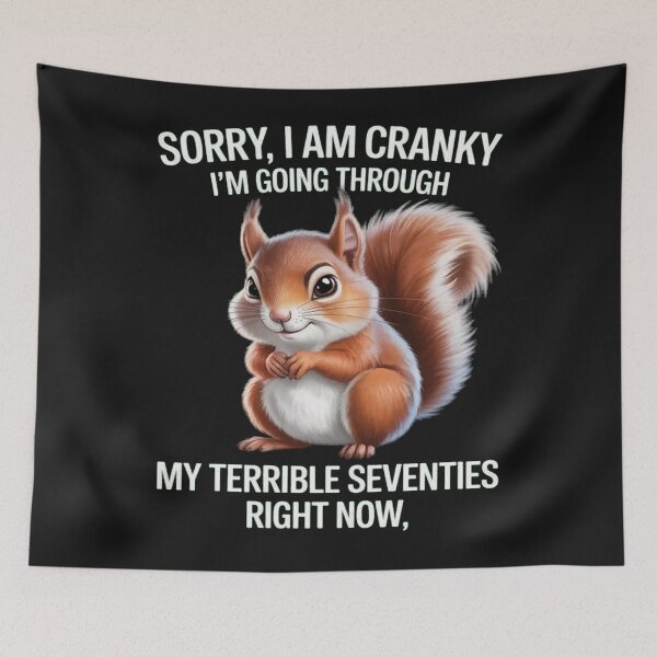Item preview, Cute Squirrel Sorry I Am Cranky I'm Going Through Funny designed and sold by CraftyCuttable.