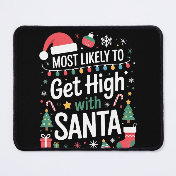 Item preview, Most Likely To Get High With Santa Funny Christmas Party designed and sold by sandrahofer-art.