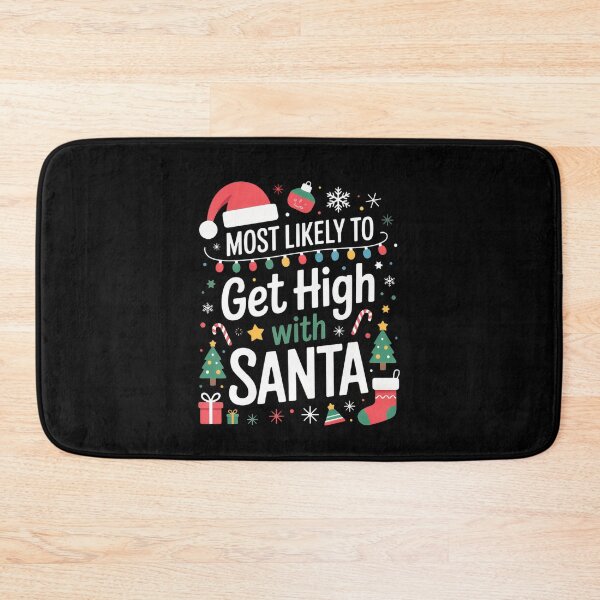 Item preview, Most Likely To Get High With Santa Funny Christmas Party designed and sold by sandrahofer-art.