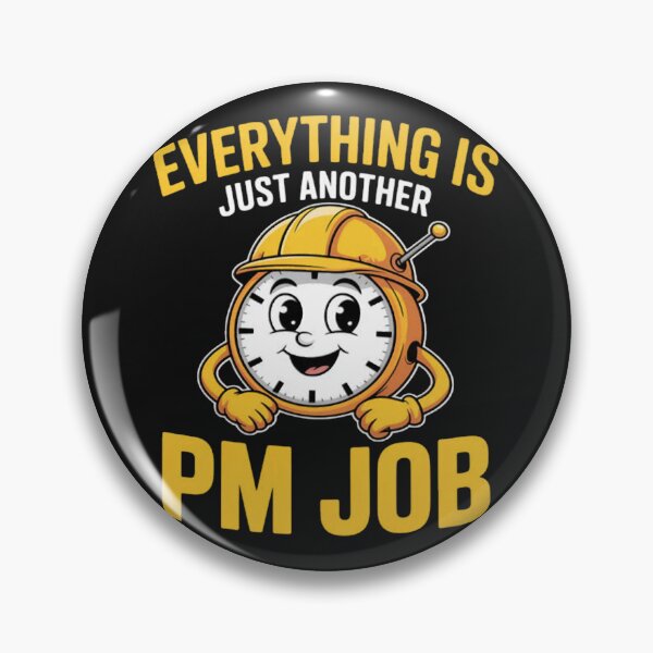 Item preview, Everything Is Just Another PM Job Contractor Humor designed and sold by CraftyCuttable.