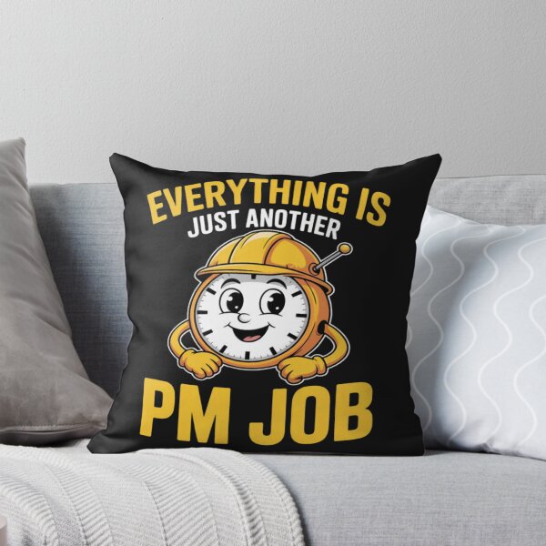 Item preview, Everything Is Just Another PM Job Contractor Humor designed and sold by CraftyCuttable.