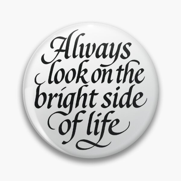 Item preview, Always Look On The Bright Side of Life designed and sold by Me Moochie.