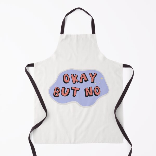 Item preview, Okay But No - Sarcastic Rejection  designed and sold by frann's room.
